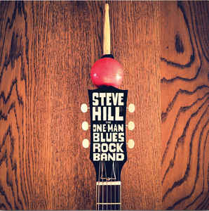 Steve Hill - The One Man Blues Band