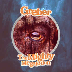 Greber / The Mighty Megalodon - Split