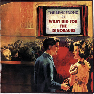 Bevis Frond, (The) - What Did For The Dinosaurs