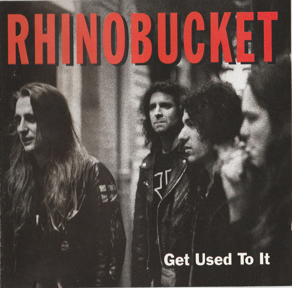 Rhino Bucket – Get Used To It