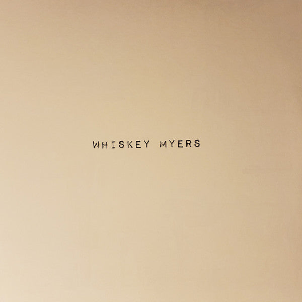 Whiskey Myers - Whiskey Myers