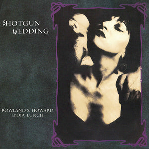 Rowland S. Howard / Lydia Lunch – Shotgun Wedding