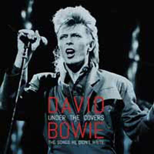 David Bowie - Under The Covers (The Songs He Didn't Write)