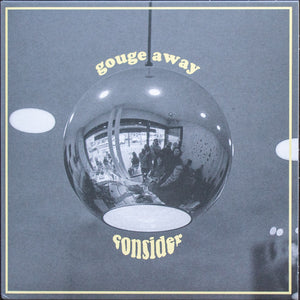 Gouge Away – Consider