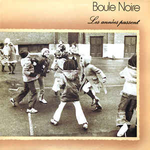 Boule Noire - Les Années Passent