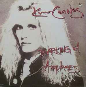 Kim Carnes - Barking At Airplaines