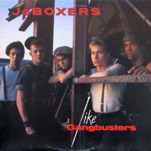 JoBoxers – Like Gangbusters