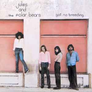 Jules And The Polar Bears - Got No Breeding