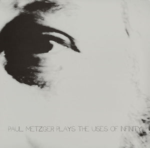 Paul Metzger - The Uses Of Infinity