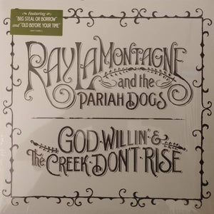 Ray LaMontagne And The Pariah Dogs – God Willin' & The Creek Don't Rise