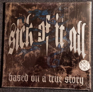 Sick Of It All – Based On A True Story