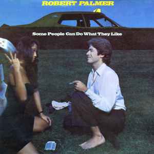 Robert Palmer – Some People Can Do What They Like