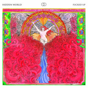 Fucked Up – Hidden World