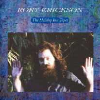 Roky Erickson - The Holiday Inn Tapes