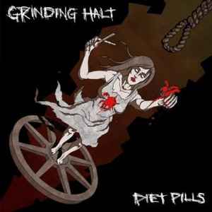 Grinding Halt (2) / Diet Pills – Grinding Halt / Diet Pills