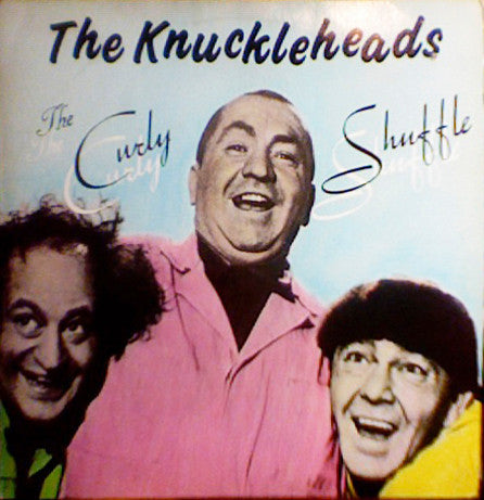 The Knuckleheads - The Curly shuffle