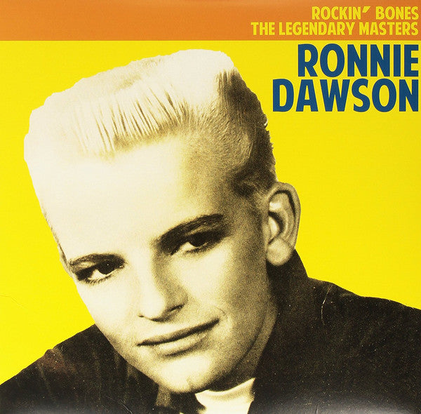 Ronnie Dawson - Rockin' Bones - The Legendary Masters