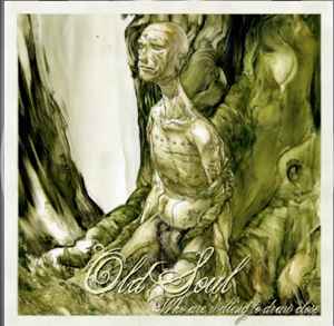Old Soul (2) – Who Are Willing To Draw Close