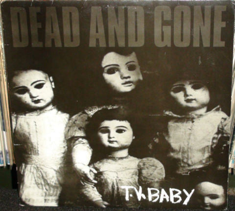 Dead And Gone – T.V. Baby