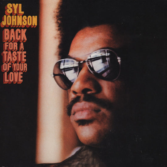Syl Johnson – Back For A Taste Of Your Love