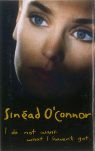 Sinéad O'Connor - I Do Not Want What I Haven't Got