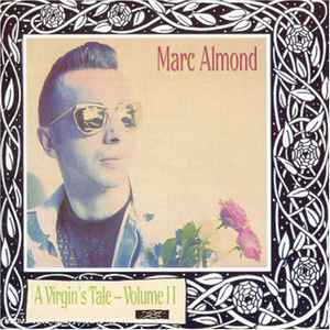 Marc Almond – A Virgin's Tale - Volume II