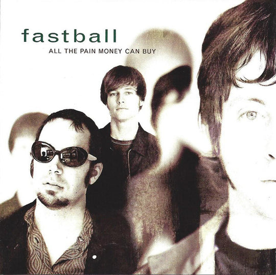 Fastball - All the pain money can buy