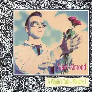 Marc Almond – A Virgin's Tale - Volume I