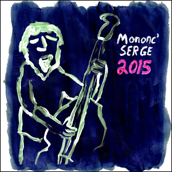 Mononc' Serge - Mononc' Serge 2015