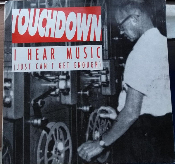 Touchdown (2) – I Hear Music (Just Can't Get Enough)