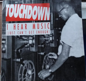 Touchdown (2) – I Hear Music (Just Can't Get Enough)