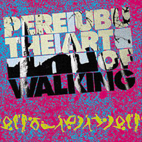 Pere Ubu - The Art Walking