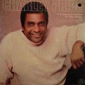 Charley Pride - I'm Gonna Love Her On The Radio