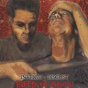 Inveigh - Disgust – Bleed The Gemini
