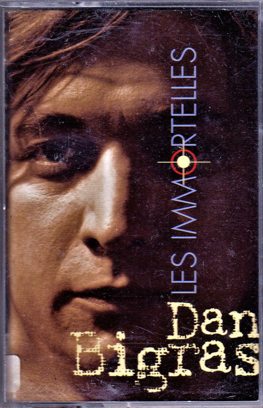 Dan Bigras - Les immortelles