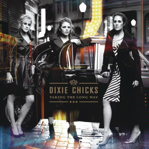Dixie Chicks - Taking The Long Way