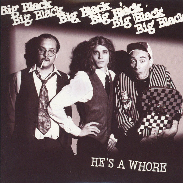 Big Black – He's A Whore