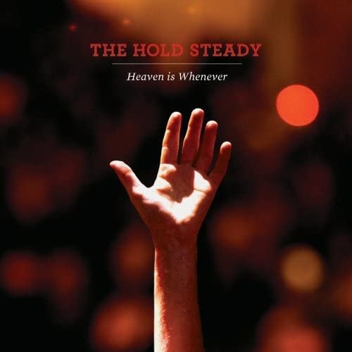 Hold Steady (The) - Heaven Is Whenever