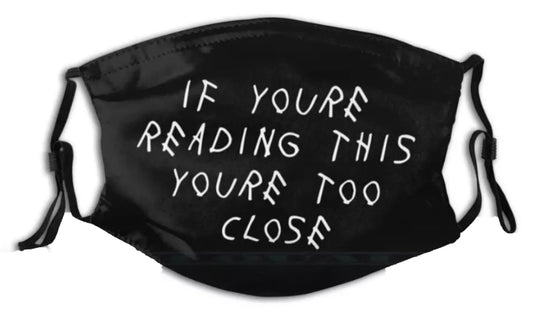 If you reading this you’re to close