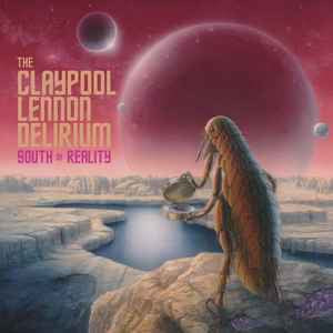 Claypool Lennon Delirium (The) - South of reality (2LP)
